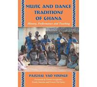 Paschal Yao Younge Music and Dance Traditions of Ghana (Tascabile)