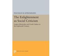Paschalis M. Kitromilides The Enlightenment as Social Criticism (Tascabile)