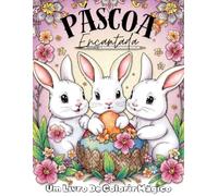 Páscoa Encantada: Um Livro De Colorir Mágico