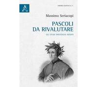 Pascoli da rivalutare. Gli studi danteschi inediti
