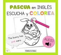 Pascua en Inglés: Escucha y Colorea: Libro de Actividades Bilingüe con Audio para Niños desde los 5 años | Vocabulario y Comprensión Oral