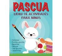 Pascua para niños | Libro de actividades: Colorear, recortar, unir puntos y dibujar | Para niños y niñas de 3 a 8 años