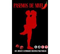 Pasemos de Nivel: ¿Estás Listo?: 100 Juegos Románticos y Creativos para Parejas