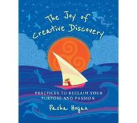 Pasha Hogan The Joy of Creative Discovery (Tascabile)
