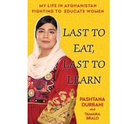 Pashtana Durrani Tamara Bralo Last to Eat, Last to Learn (Copertina rigida)