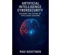 Pasi Koistinen Artificial Intelligence Cybersecurity (Tascabile)