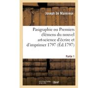 Pasigraphie ou Premiers élémens du nouvel art-science d'écrire et d'imprimer 1797 Partie 1