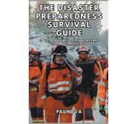 Pasindu A The Disaster Preparedness Survival Guide (Tascabile)