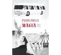 Pasión por la magia: La aventura mágica del Mago Lipan y su familia