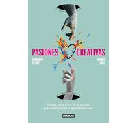 Pasiones creativas: Parejas, tríos y líos de una noche que construyeron la Historia del Arte