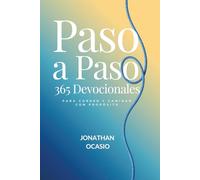 Paso a Paso: 365 devocionales para correr y caminar con propósito
