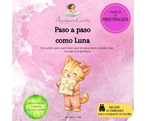Paso a paso como Luna: Un cuento para aprender que no pasa nada cuando algo no sale a la primera