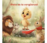 ¡Paso de la vergüenza! Este libro le enseñará, de manera divertida y tierna, a entender la vergüenza… ¡y a superarla!: Encontrarás dos cuentos ... emocionales para explicar la vergüenza