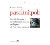 Pasolinàpoli. La città, la gente e la cultura partenopea nell'opera di Pier Paolo Pasolini