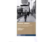 Pasolini/America. L'intellettuale davanti al nuovo mondo