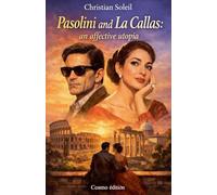 Pasolini and La Callas: an affective utopia