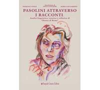 Pasolini attraverso i racconti. Analisi linguistica, retorica e stilistica di «Donne di Roma»