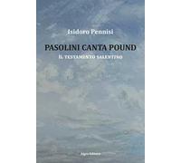 Pasolini canta Pound. Il testamento salentino