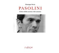 Pasolini. Critico della società e del costume