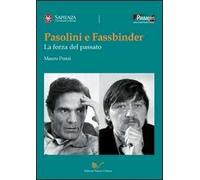 Pasolini e Fassbinder. La forza del passato