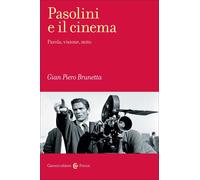 Pasolini e il cinema. Parola, visione, mito - Brunetta Gian Piero