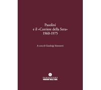 Pasolini e il «Corriere della Sera» 1960-1975