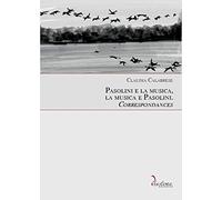Pasolini e la musica, la musica e Pasolini. Correspondances