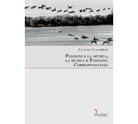 Pasolini e la musica, la musica e Pasolini. Correspondances