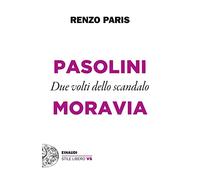 Pasolini e Moravia. Due volti dello scandalo