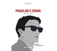 Pasolini e Roma. Racconti di scena