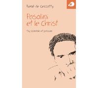 Pasolini et le Christ. Toi, scandale et passion