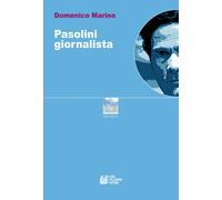 Pasolini giornalista - Marino Domenico
