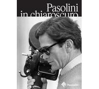 Guillaume de Sardes e Bartolomeo Pietromarchi – Pasolini in Chiaroscuro – Tascabile