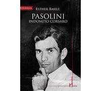 Pasolini. Indomito corsaro