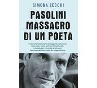 Pasolini, massacro di un poeta