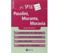 Pasolini, Morante, Moravia. Guida alla lettura