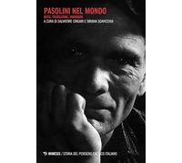 Pasolini nel mondo. Mito, tradizione, immagini