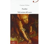 Pasolini nel recinto del sacro