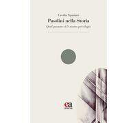Pasolini nella Storia. «Quel passato ch’è nostro privilegio» - 20