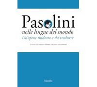 Pasolini nelle lingue del mondo. Un'opera tradotta e da tradurre
