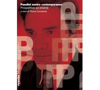 Libri Pasolini Nostro Contemporaneo. Prospettive Ed Eredita