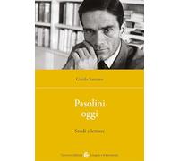 Pasolini oggi. Studi e letture