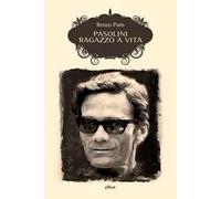 Pasolini. Ragazzo a vita. Nuova ediz. - Paris Renzo