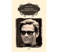 Pasolini. Ragazzo a vita. Nuova ediz. - Paris Renzo