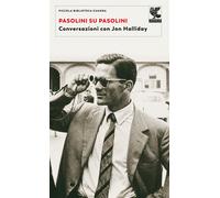 Pasolini su Pasolini. Conversazioni con Jon Halliday - Pasolini Pier Paolo...