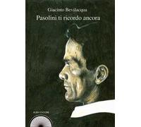 Pasolini ti ricordo ancora