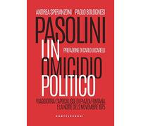 Libri Andrea Speranzoni / Paolo Bolognesi - Pasolini Un Omicidio Politico. Viagg