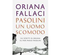 Pasolini, un uomo scomodo