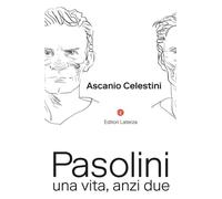 Pasolini. Una Vita, Anzi Due - 2025 - Laterza (I Robinson. Letture)