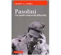 Pasolini. Uno gnostico innamorato della realtà